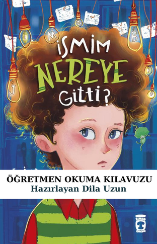 İsmim Nereye Gitti Öğretmen Okuma Kılavuzu